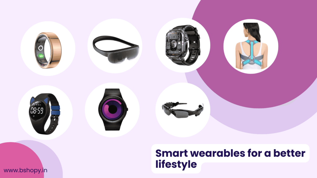 Smart wearables for a better lifestyle